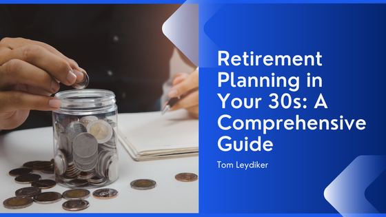 Retirement Planning in Your 30s_ A Comprehensive Guide